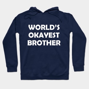 World's Okayest Brother Hoodie